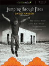 Jumping Through Fires (MP3): The Gripping Story of One Man's Escape from Revolution to Redemption